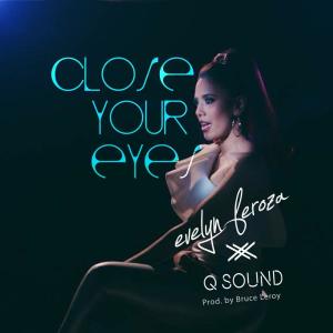 Listen to Close Your Eyes song with lyrics from Evelyn Feroza