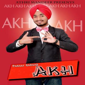收听Param Rabaab的Akh歌词歌曲