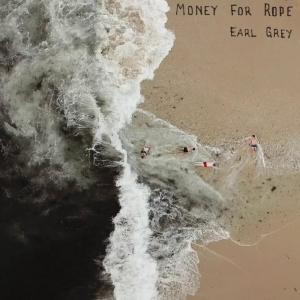Dengarkan Earl Grey lagu dari Money For Rope dengan lirik