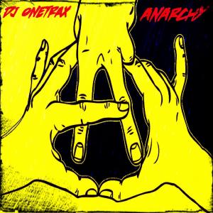 Dengarkan Anarchy lagu dari DJ Onetrax dengan lirik