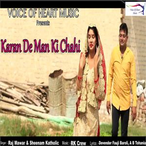 Dengarkan lagu Karan De Man Ki Chahi nyanyian Raj Mawar dengan lirik