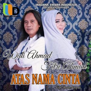 Dengarkan lagu Atas Nama Cinta nyanyian Widi Ahmad dengan lirik