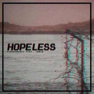 Listen to Hopeless song with lyrics from PixzelBeast
