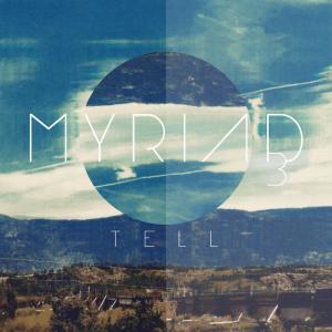 ดาวน์โหลดและฟังเพลง Tell พร้อมเนื้อเพลงจาก Myriad3