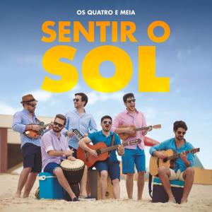 收聽Os Quatro e Meia的Sentir o Sol歌詞歌曲