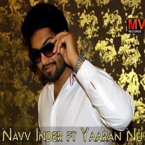Dengarkan Yaaran Nu lagu dari Navv Inder dengan lirik