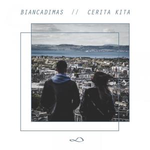 收听BIANCADIMAS的Cerita Kita歌词歌曲