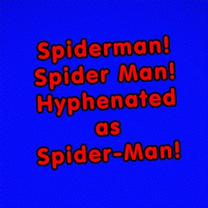 收聽Dan Bull的Spiderman! Spider Man! Hyphenated as Spider-Man!歌詞歌曲