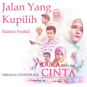 Dengarkan Jalan Yang Kupilih (From "Duka Sedalam Cinta") lagu dari Hamas Syahid dengan lirik