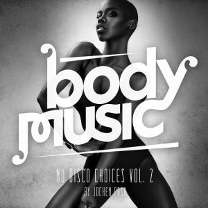 Jochen Pash的專輯Body Music Nu Disco Choices, Vol. 2 by Jochen Pash