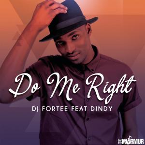 ดาวน์โหลดและฟังเพลง Do Me Right พร้อมเนื้อเพลงจาก DJ Fortee