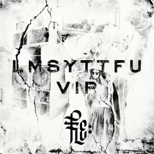 收听Flechette的LMSYTTFU (VIP)歌词歌曲