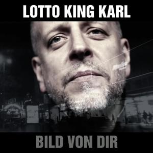 Listen to Bild von dir song with lyrics from Lotto King Karl