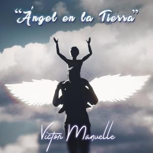 ดาวน์โหลดและฟังเพลง Ángel en la Tierra พร้อมเนื้อเพลงจาก Victor Manuelle