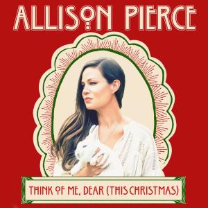 ดาวน์โหลดและฟังเพลง Think of Me, Dear (This Christmas) พร้อมเนื้อเพลงจาก Allison Pierce