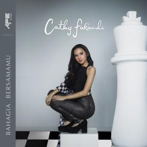 Dengarkan lagu Bahagia Bersamamu nyanyian Cathy Fakandi dengan lirik