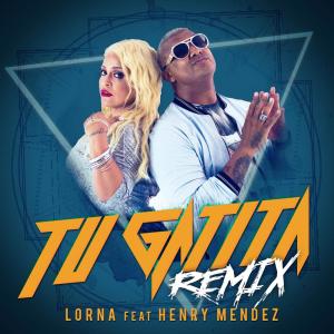 收聽Lorna的Tu Gatita (Remix)歌詞歌曲