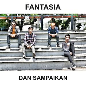 Listen to Dan Sampaikan song with lyrics from Fantasia