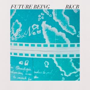 收聽RKCB的Future Being歌詞歌曲