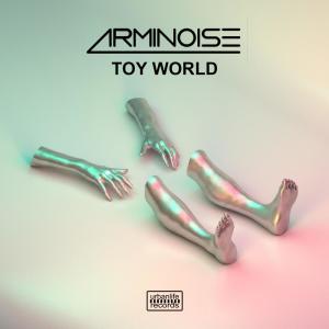 ดาวน์โหลดและฟังเพลง Toy World (Extended Mix) พร้อมเนื้อเพลงจาก Arminoise