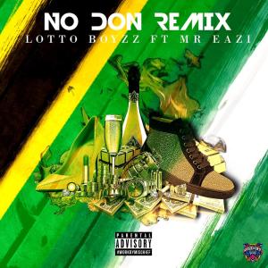 ดาวน์โหลดและฟังเพลง No Don (Remix) (Explicit|Mr Eazi Remix) พร้อมเนื้อเพลงจาก Lotto Boyzz