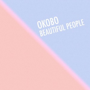 ดาวน์โหลดและฟังเพลง Beautiful People พร้อมเนื้อเพลงจาก Okobo