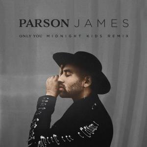 Parson James的專輯Only You (Midnight Kids Remix)