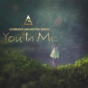 Listen to Ghibran's Orchestra Series: "You in Me" (纯音乐) song with lyrics from Ghibran
