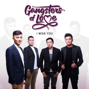 Dengarkan lagu I Miss You nyanyian Gangsters of Love dengan lirik