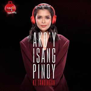 收聽KZ Tandingan的Ako'y Isang Pinoy歌詞歌曲