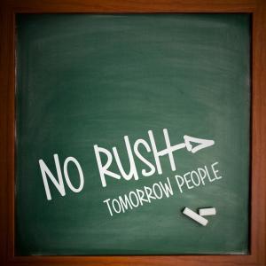 收听Tomorrow People的No Rush歌词歌曲
