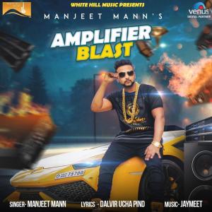 Listen to Amplifier Blast song with lyrics from Manjeet Mann