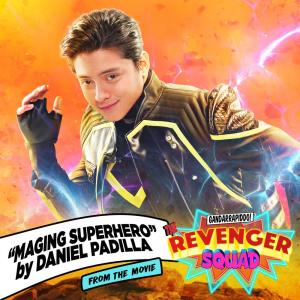 ดาวน์โหลดและฟังเพลง Maging Superhero (From "The Gandarrappido: The Revenger Squad") พร้อมเนื้อเพลงจาก Daniel Padilla
