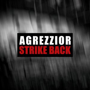 Dengarkan lagu Strike Back nyanyian Agrezzior dengan lirik