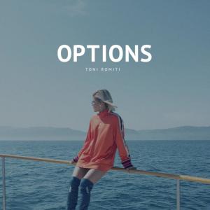 收聽Toni Romiti的Options (Explicit)歌詞歌曲