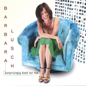 ดาวน์โหลดและฟังเพลง I'd Be Surprisingly Good For You พร้อมเนื้อเพลงจาก Barbara Lusch