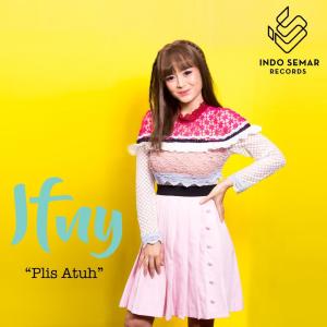 Dengarkan Plis Atuh lagu dari Ifny dengan lirik