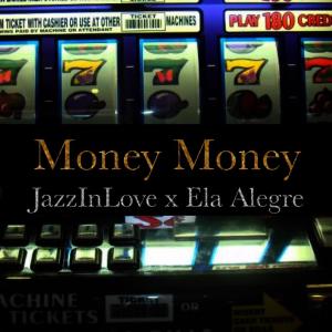 ดาวน์โหลดและฟังเพลง Money Money พร้อมเนื้อเพลงจาก JazzInLove
