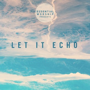 眾藝人的專輯Let It Echo - EP