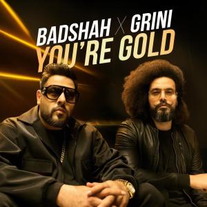 ดาวน์โหลดและฟังเพลง You're Gold พร้อมเนื้อเพลงจาก Badshah