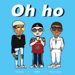 收聽Maxsickboy的Oh Ho歌詞歌曲