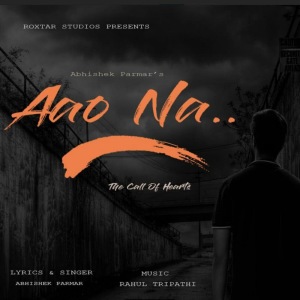 收聽Abhishek Parmar的Aao Na歌詞歌曲