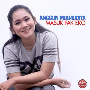 Dengarkan Masuk Pak Eko lagu dari Anggun Pramudita dengan lirik