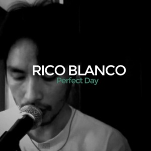 ดาวน์โหลดและฟังเพลง Perfect Day พร้อมเนื้อเพลงจาก Rico Blanco