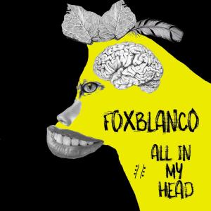 ดาวน์โหลดและฟังเพลง All In My Head พร้อมเนื้อเพลงจาก Fox Blanco