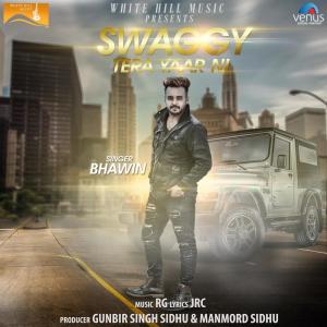 ดาวน์โหลดและฟังเพลง Swaggy Tera Yaar Ni พร้อมเนื้อเพลงจาก Bhawin