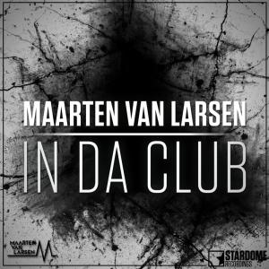 Dengarkan In Da Club lagu dari Maarten Van Larsen dengan lirik