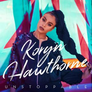 收聽Koryn Hawthorne的Unstoppable歌詞歌曲