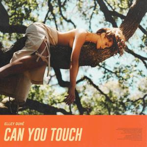 ดาวน์โหลดและฟังเพลง Can You Touch (Explicit) พร้อมเนื้อเพลงจาก Elley Duhè