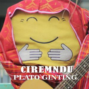 收听Plato Ginting的Ciremndu歌词歌曲